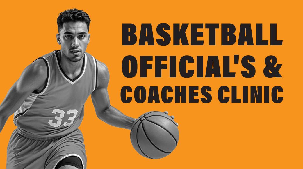 Basketball Official's & Coaches Clinic
