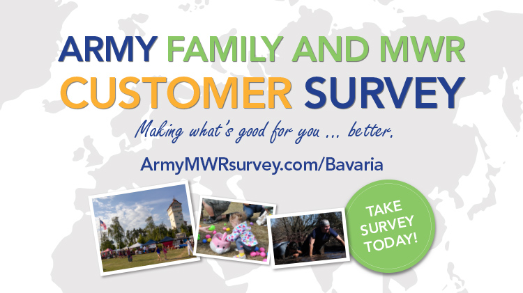 USAG Bavaria Army Family and MWR Customer Survey USAG Bavaria Army Family and MWR Customer Survey